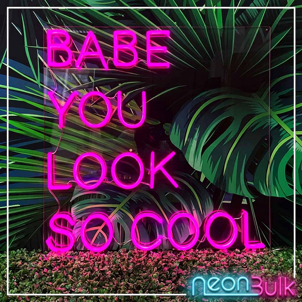 Babe you look so cool - LED Neon Sign